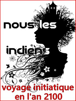cover image of Nous les indiens – Fiction initiatique